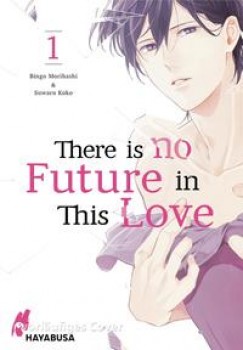 THERE IS NO FUTURE IN THIS LOVE 1 von BINGO MORIHASHI & SUWARU KOKO (Ill.)