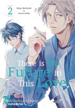 THERE IS NO FUTURE IN THIS LOVE 2 von BINGO MORIHASHI & SUWARU KOKO (Ill.)