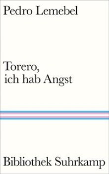 TORERO, ICH HAB ANGST von PEDRO LEMEBEL