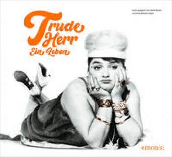 TRUDE HERR. EIN LEBEN von HEIKE BEUTEL & ANNA B. HAGIN