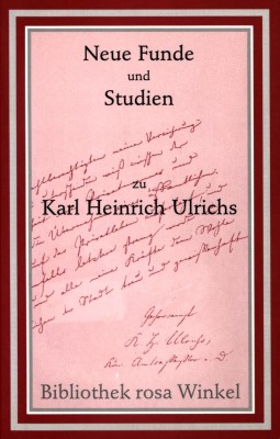 NEUE FUNDE UND STUDIEN zu KARL HEINRICH ULRICHS