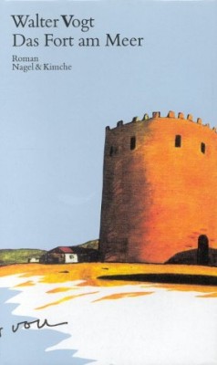 DAS FORT AM MEER von WALTER VOGT