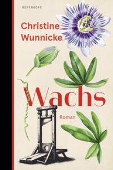 WACHS von CHRISTINE WUNNICKE