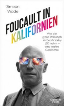 FOUCAULT IN KALIFORNIEN von SIMEON WADE