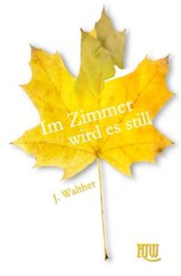 IM ZIMMER WIRD ES STILL von J. WALTHER
