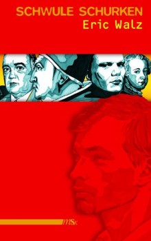 SCHWULE SCHURKEN von ERIC WALZ