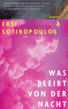 WAS BLEIBT VON DER NACHT von ERSI SOTIROPOULOS