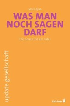 WAS MAN NOCH SAGEN DARF von STEVE AYAN