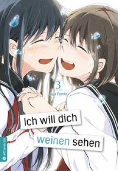 ICH WILL DICH WEINEN SEHEN 03 von AYA FUMIO