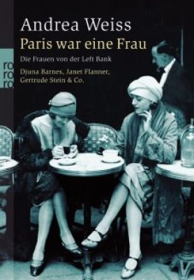 PARIS WAR EINE FRAU von ANDREA WEISS