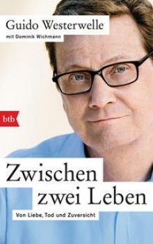 ZWISCHEN ZWEI LEBEN von GUIDO WESTERWELLE (mit DOMINIK WICHMANN)