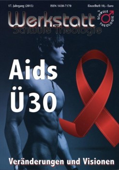 AIDS Ü30 - VERÄNDERUNGEN UND VISIONEN von WERKSTATT SCHWULE THEOLOGIE