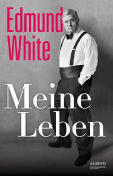 MEINE LEBEN von EDMUND WHITE