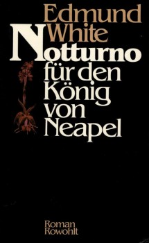 NOTTURNO FÜR DEN KÖNIG VON NEAPEL von EDMUND WHITE