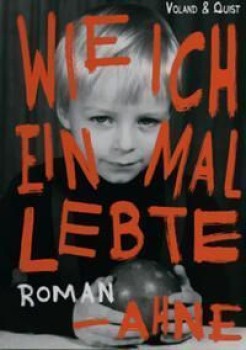 WIE ICH EINMAL LEBTE von AHNE