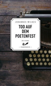 TOD AUF DEM POETENFEST von JOHANNES WILKES