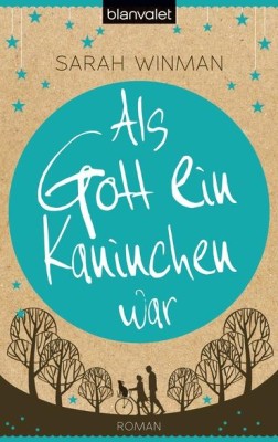 ALS GOTT EIN KANINCHEN WAR von SARAH WINMAN