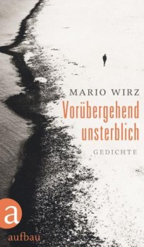 VORÜBERGEHEND UNSTERBLICH von MARIO WIRZ
