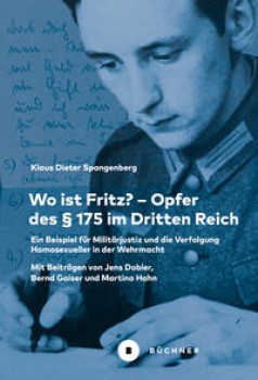 WO IST FRITZ? - OPFER DES § 175 IM DRITTEN REICH von KLAUS DIETER SPANGENBERG