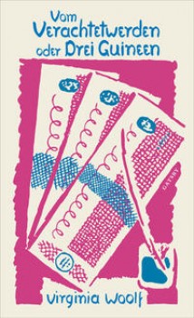 VOM VERACHTETWERDEN oder DREI GUINEEN von VIRGINIA WOOLF