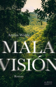 MALA VISIÓN von ARMIN WÜHLE