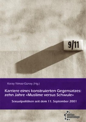 KARRIERE EINES KONSTRUIERTEN GEGENSATZES: ZEHN JAHRE "MUSLIME VERSUS SCHWULE"