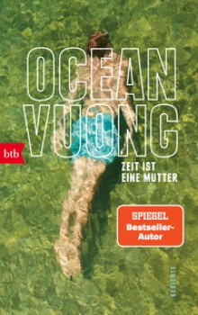 ZEIT IST EINE MUTTER von OCEAN VUONG