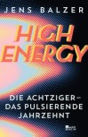 HIGH-ENERGY - DIE ACHTZIGER von JENS BALZER