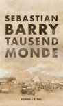 TAUSEND MONDE von SEBASTIAN BARRY