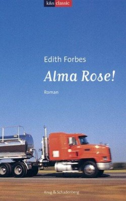ALMA ROSE! von EDITH FORBES