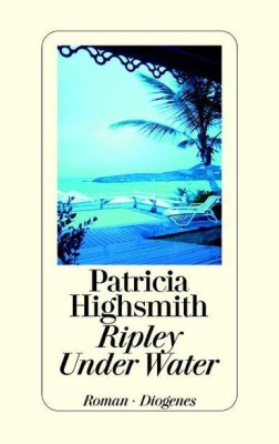 RIPLEY UNDER WATER von PATRICIA HIGHSMITH