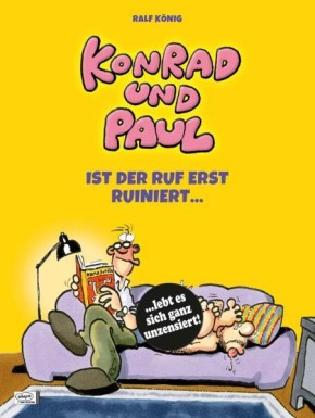 KONRAD UND PAUL - IST DER RUF ERST RUINIERT... von RALF KÖNIG