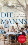 DIE MANNS - GESCHICHTE EINER FAMILIE von TILMANN LAHME