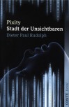 PIXITY - STADT DER UNSICHTBAREN von DIETER PAUL RUDOLPH