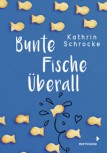 BUNTE FISCHE ÜBERALL von KATHRIN SCHROCKE