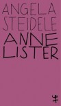 ANNE LISTER von ANGELA STEIDELE