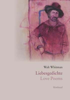 LIEBESGEDICHTE / LOVE POEMS von WALT WHITMAN