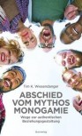 ABSCHIED VOM MYTHOS MONOGAMIE von TIM K. WIESENDANGER